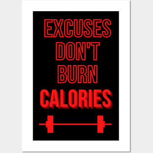 Excuses don't burn calories Posters and Art